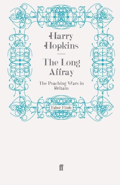 Cover for Harry Hopkins · The Long Affray: The Poaching Wars in Britain (Paperback Book) [Main edition] (2008)