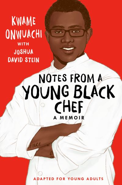 Cover for Kwame Onwuachi · Notes from a Young Black Chef (Adapted for Young Adults) (Hardcover Book) (2021)