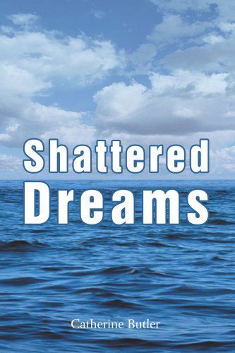Cover for Catherine Butler · Shattered Dreams (Paperback Book) (2005)