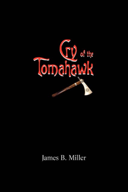 Cover for James Miller · Cry of the Tomahawk (Taschenbuch) (2007)