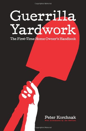 Cover for Peter Korchnak · Guerrilla Yardwork: the First-time Home Owner's Handbook (Paperback Book) (2013)