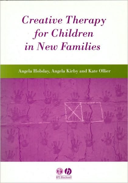 Cover for Hobday, Angela (Kings Lynn &amp; Wisbech Hospital) · Creative Therapy for Children in New Families (Paperback Bog) (2002)