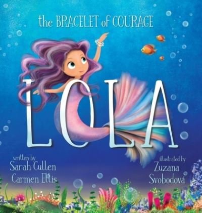 Cover for Cullen · Lola, The Bracelet of Courage (Hardcover bog) (2021)
