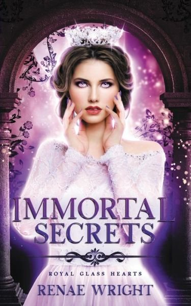 Cover for Wright Renae · Immortal Secrets - Royal Glass Hearts (Paperback Book) (2019)