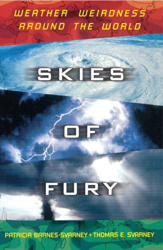 Skies of Fury: Weather Weirdness Around the World - Thomas E Svarney - Books - Touchstone - 9780684850009 - September 3, 1999