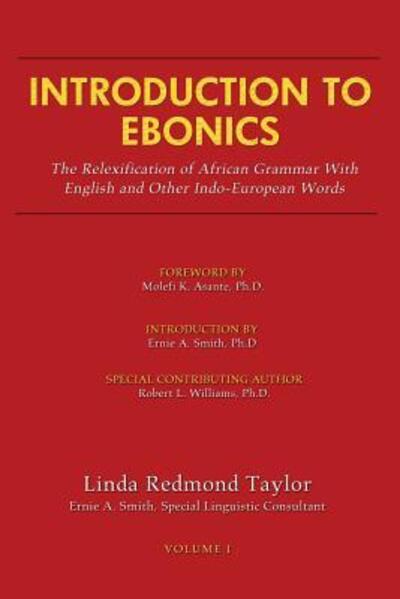 Cover for Linda R Taylor · Introduction To Ebonics : The Relexification of African Grammar With English and Other Indo-European Words (Paperback Book) (2016)