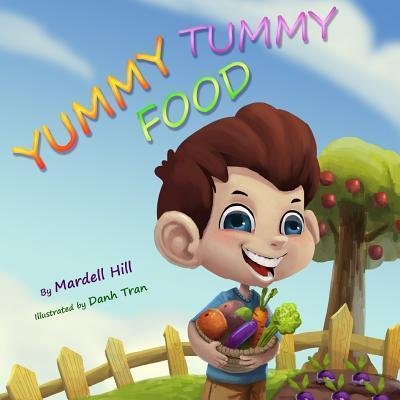 Cover for Ms Mardell Hill · Yummy Tummy Food (Paperback Bog) (2017)