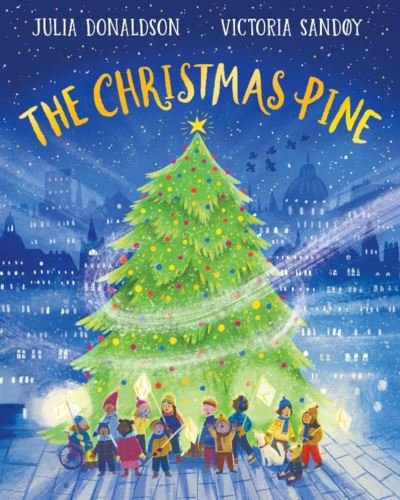 Cover for Julia Donaldson · The Christmas Pine (Paperback Book) (2022)