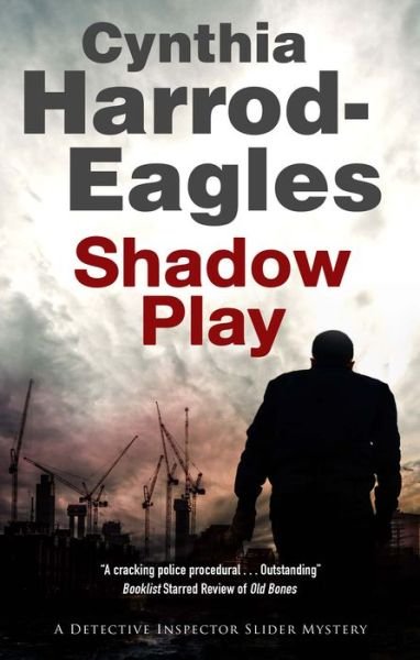 Cover for Cynthia Harrod-Eagles · Shadow Play - A Bill Slider Mystery (Hardcover Book) [Main - Large Print edition] (2018)