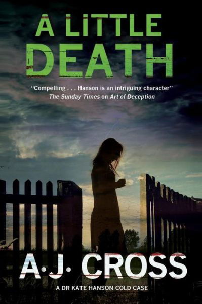 Cover for A.J. Cross · A Little Death - A Kate Hanson mystery (Hardcover bog) [Main edition] (2017)