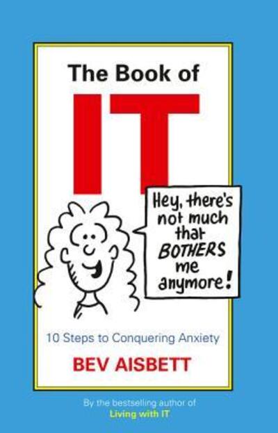 Cover for Bev Aisbett · The Book of It: 10 Steps to Conquering Anxiety (Paperback Book) (2018)