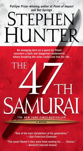 Cover for Stephen Hunter · The 47th Samurai (Paperback Bog) [Reprint edition] (2008)
