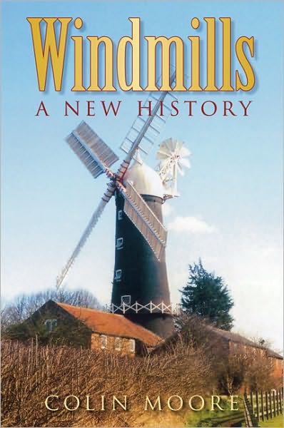 Cover for Colin Moore · Windmills: A New History (Paperback Book) (2010)