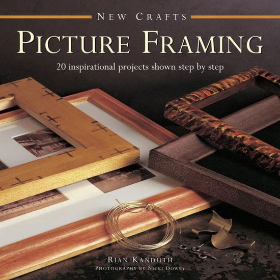 Cover for Kanduth Rian · New Crafts: Picture Framing (Hardcover Book) (2014)