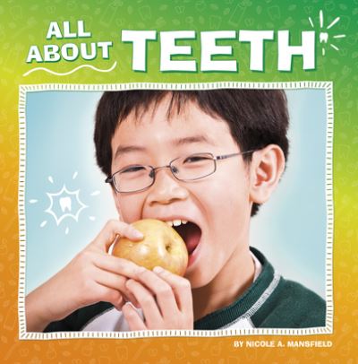 Cover for Nicole A. Mansfield · All about Teeth (Book) (2023)