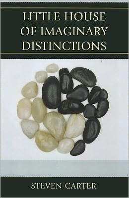 Cover for Carter, Steven, Henderson State Universit · Little House of Imaginary Distinctions (Paperback Book) (2011)