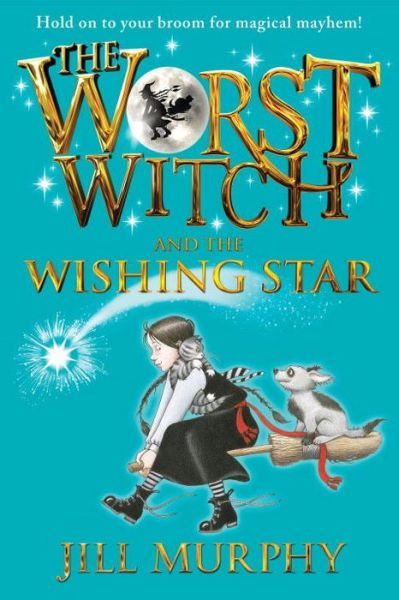 Cover for Jill Murphy · The Worst Witch and the Wishing Star (Inbunden Bok) (2015)