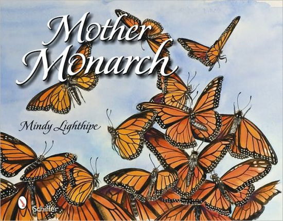 Cover for Mindy Lighthipe · Mother Monarch (Hardcover Book) (2010)