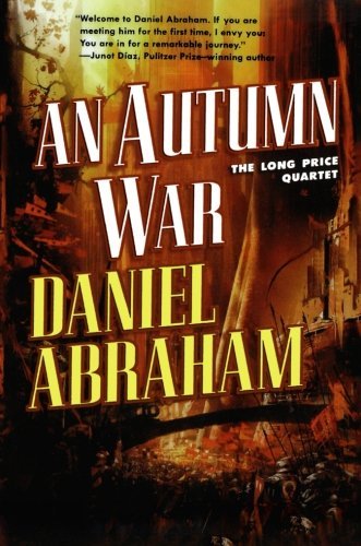 Cover for Daniel Abraham · An Autumn War (Long Price Quartet) (Pocketbok) [First edition] (2009)