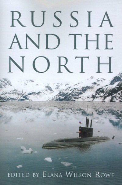 Russia and the North - Elana Wilson Rowe - Books - University of Ottawa Press - 9780776607009 - July 18, 2009