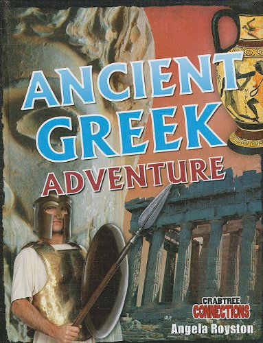 Cover for Angela Royston · Ancient Greek Adventure (Crabtree Connections) (Hardcover Book) (2010)