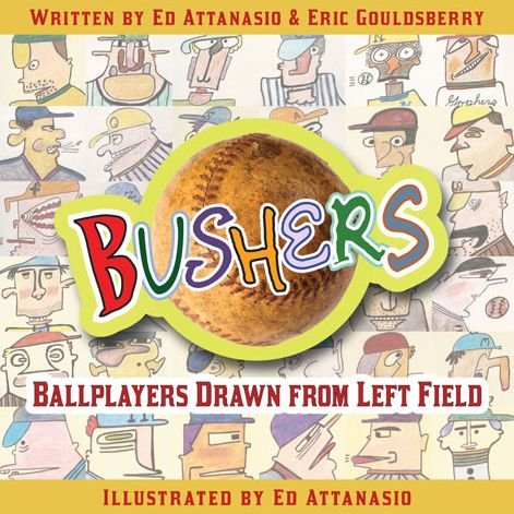 Cover for Ed Attanasio · Bushers: Ballplayers Drawn from Left Field (Paperback Book) (2013)