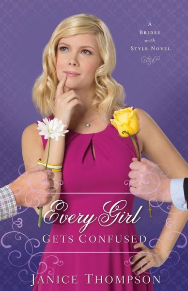 Cover for Janice Thompson · Every Girl Gets Confused - A Novel (N/A) (2015)