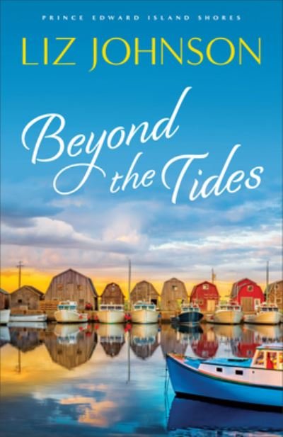 Cover for Liz Johnson · Beyond the Tides (Hardcover Book) (2021)