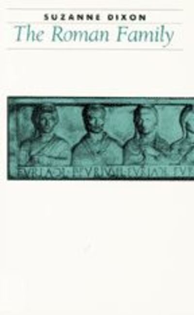 Cover for Suzanne Dixon · The Roman Family - Ancient Society and History (Paperback Book) (1992)