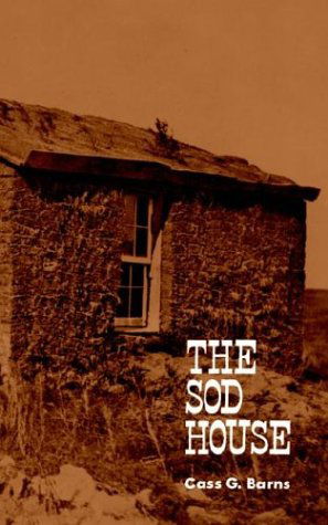 Cover for Cass G. Barns · The Sod House (Paperback Bog) (1970)