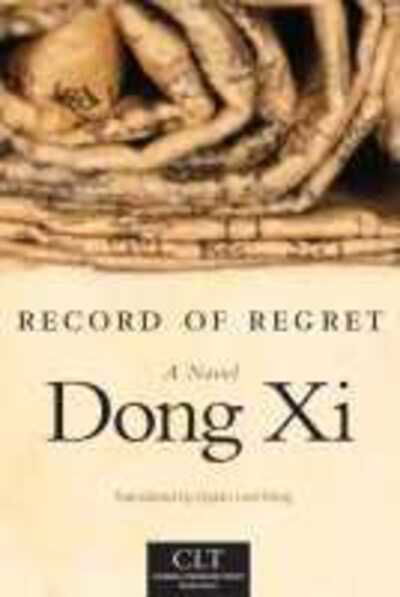 Cover for Dong Xi · Record of Regret: A Novel - Chinese Literature Today Book Series (Pocketbok) (2018)