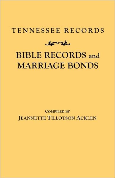 Cover for Jeannette Tillotson Acklen · Tennessee Records: Bible Records and Marriage Bonds (Taschenbuch) (2009)