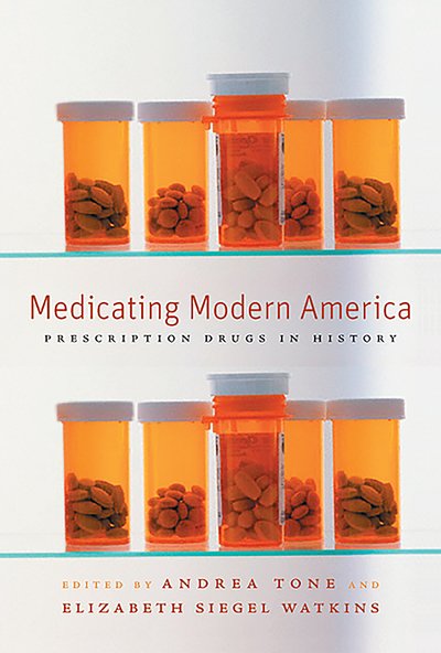 Cover for Walt Whitman · Medicating Modern America: Prescription Drugs in History (Gebundenes Buch) (2007)