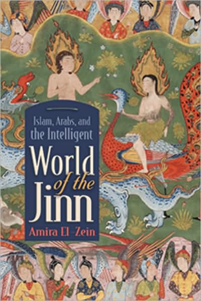 Cover for Amira El-Zein · Islam, Arabs, and the Intelligent World of the Jinn - Contemporary Issues in the Middle East (Gebundenes Buch) (2009)