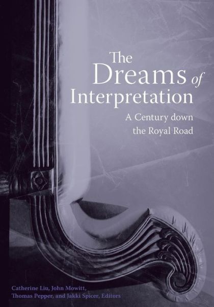 Cover for Catherine Liu · The Dreams of Interpretation: A Century down the Royal Road - Cultural Critique Books (Taschenbuch) (2007)