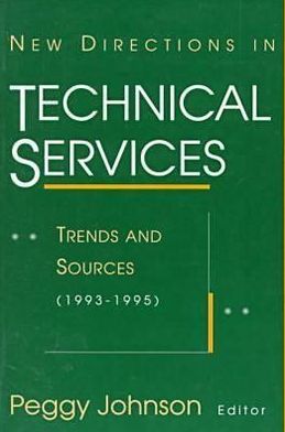 Cover for Peggy Johnson · New Directions in Technical Services: Trends &amp; Sources (1993-1995) (Paperback Book) (1998)