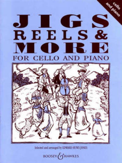 Jigs, Reels and More - Edward Huws Jones - Books - Boosey & Hawkes Music Publishers Ltd - 9780851623009 - September 1, 2000