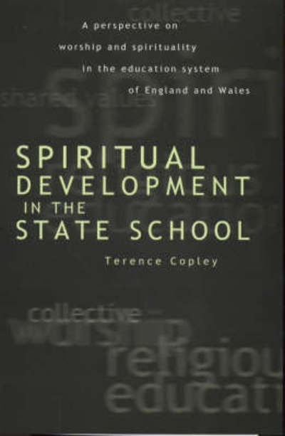 Cover for Terence Copley · Spiritual Development In The State School: A Perspective on Worship and Spirituality in the Education System of England and Wales (Hardcover Book) (2000)