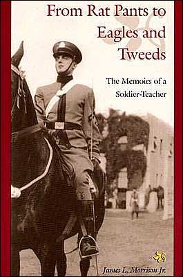 Cover for James Morrison · From Rats Pants to Eagles and Tweeds: The Memoirs of a Soldier-Teacher (Pocketbok) (2004)