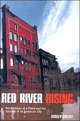 Cover for Ashley Shelby · Red River Rising: the Anatomy of a Flood and the Survival of an American City (Hardcover Book) (2004)