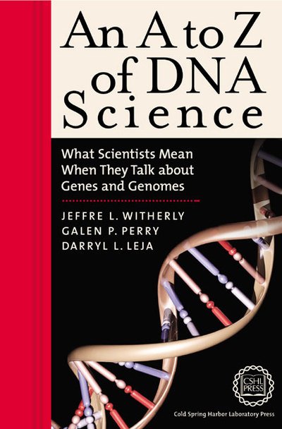 Cover for Jeffre Witherly · An A to Z of DNA Science: What Scientists Mean When They Talk About Genes and Genomes - A to Z... (Paperback Book) (2001)