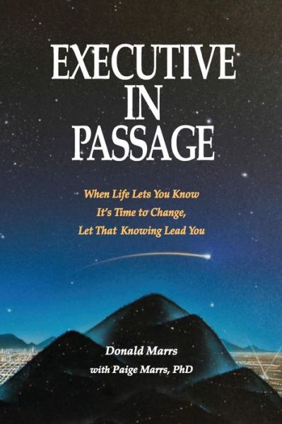 Cover for Paige Marrs Phd · Executive in Passage: when Life Lets You Know It's Time to Change, Let That Knowing Lead You (Paperback Book) (2013)