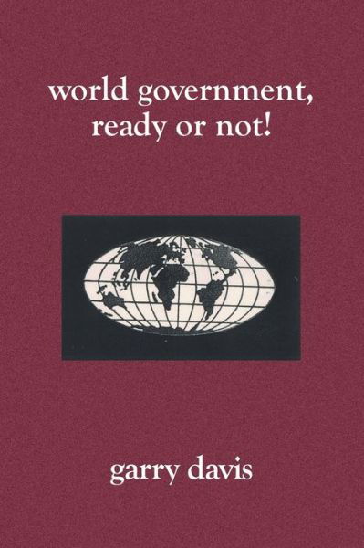 Cover for Garry Davis · World government, ready or not! (Bok) (2003)