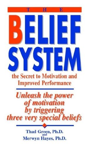 Cover for Merwyn Hayes · The Belief System: the Secret to Motivation and Improved Performance (Paperback Book) (2003)