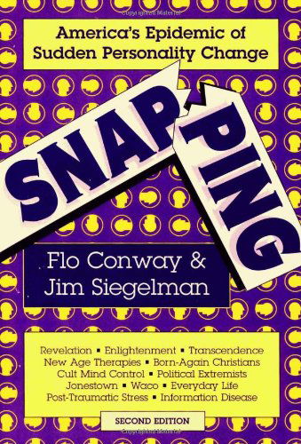 Snapping: America's Epidemic of Sudden Personality Change, 2nd Edition - Jim Siegelman - Livres - Stillpoint Press, Inc. - 9780964765009 - 13 avril 2005