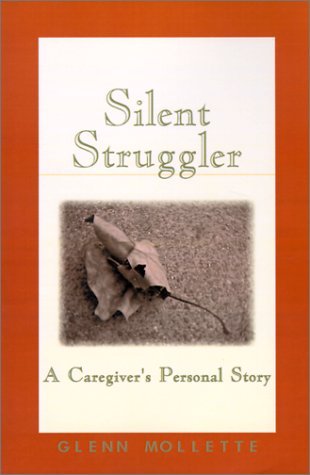 Cover for Glenn Mollette · Silent Struggler: a Caregiver's Personal Story (Taschenbuch) (2000)