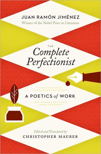 Cover for Juan Ramon Jimenez · The Complete Perfectionist: A Poetics of Work (Paperback Book) [New edition, and Enlarged edition] (2012)