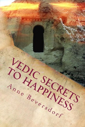 Anne Beversdorf · Vedic Secrets to Happiness: Life's Handbook : to Help You Improve Life's Good Stuff and Reduce the Messes (Paperback Bog) (2012)