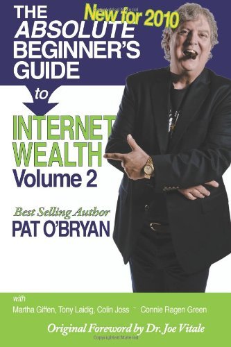 Cover for Pat O'bryan · The Absolute Beginner's Guide to Internet Wealth, Volume 2: New for 2010 (Taschenbuch) [Cet. 1 edition] (2011)