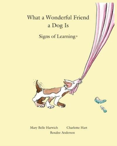 Cover for Mary Belle Harwich · What a Wonderful Friend a Dog Is (Paperback Book) (2013)